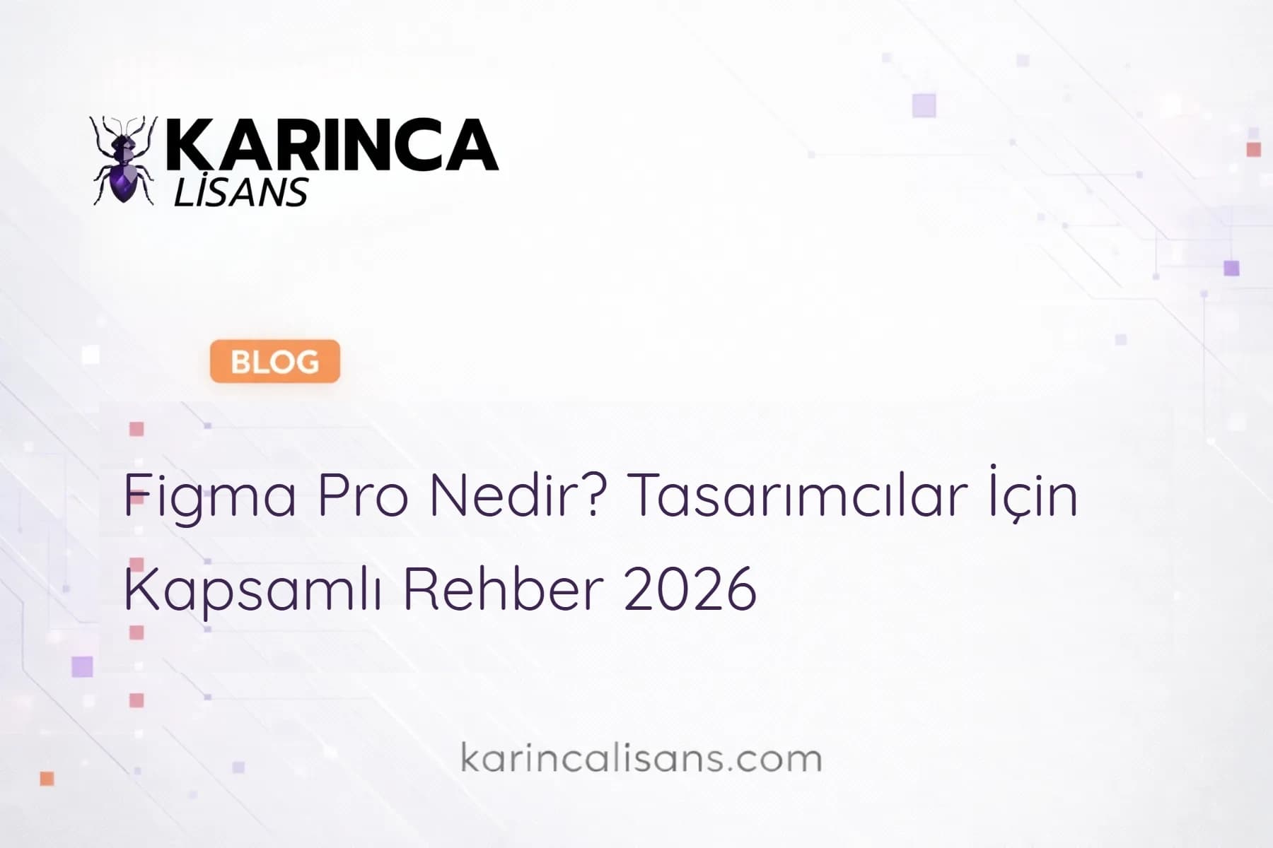 Figma Pro Nedir? Tasarımcılar İçin Kapsamlı Rehber 2026
