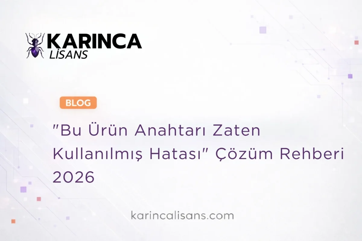Bu Ürün Anahtarı Zaten Kullanılmış Hatası