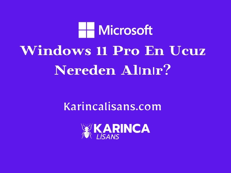 Windows 11 Pro En Ucuz Nereden Alınır?