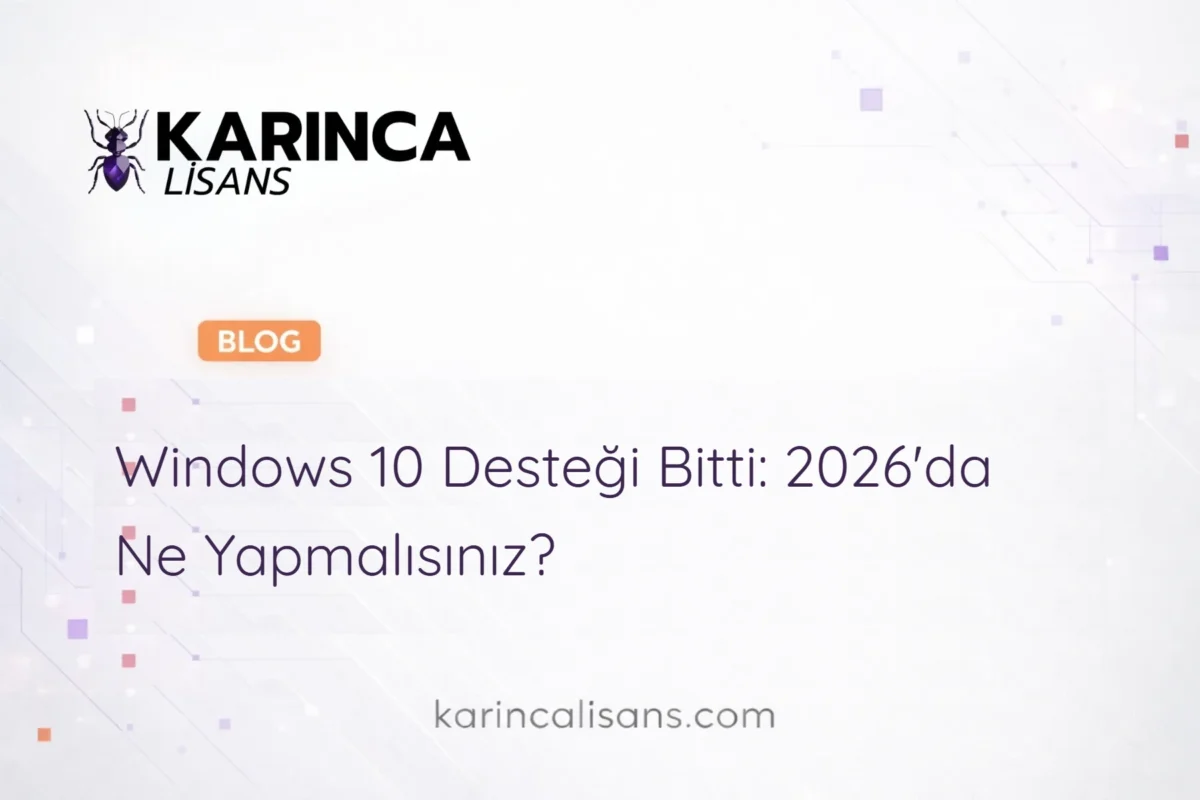 Windows 10 Desteği Bitti: 2026'da Ne Yapmalısınız?